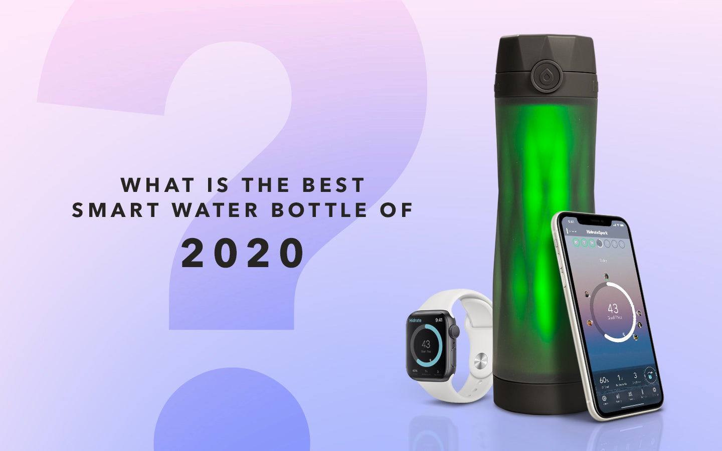 what is the best smart water bottle of 2020? question accompanied by a black hidratespark 3 bluetooth water tracker.